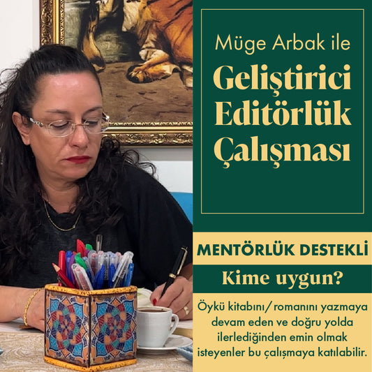 Müge Arbak ile Geliştirici Editörlük Çalışması