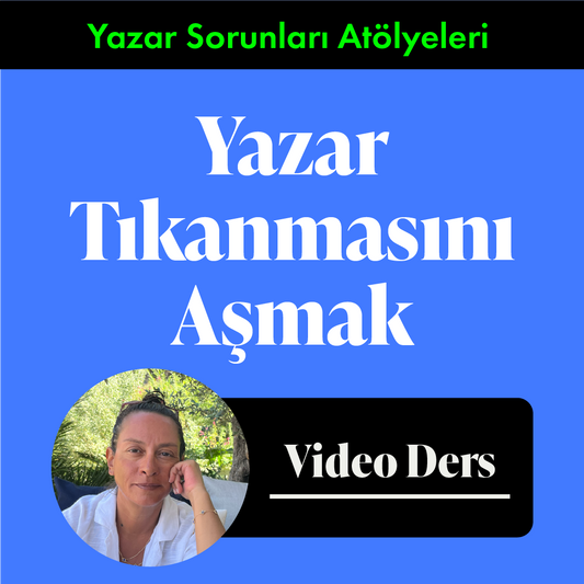 Yazar Sorunları - Yazar Tıkanmasını Aşmak (Video Ders)